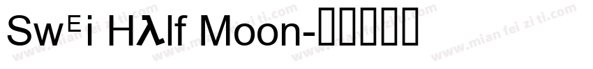 Swei Half Moon字体转换